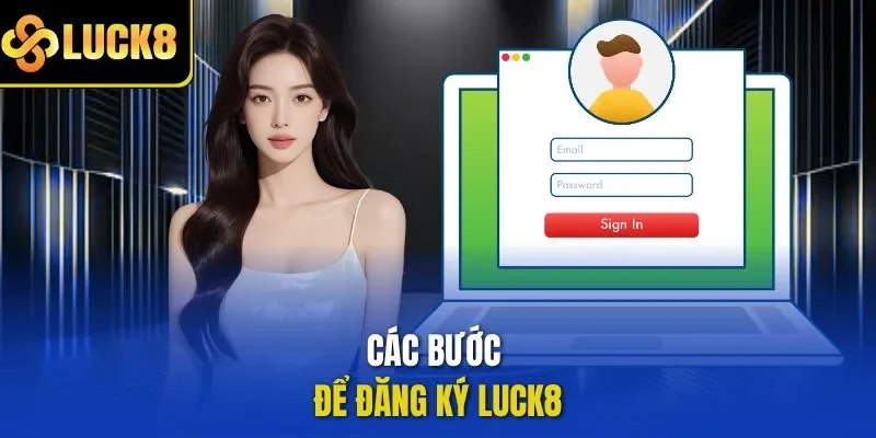 Các bước để đăng ký LUCK8
