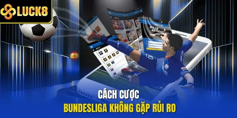 Cách cược Bundesliga không gặp rủi ro