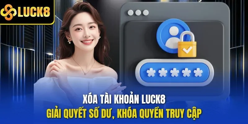 Xóa tài khoản LUCK8